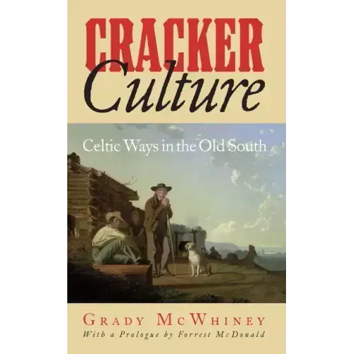 Cracker Culture: Celtic Ways in the Old South