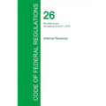 Code of Federal Regulations Title 26, Volume 22, April 1, 2015