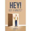 Hey! Got a Minute?