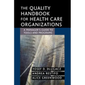 The Quality Handbook for Health Care Organizations: A Manager's Guide to Tools and Programs
