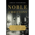 Noble Ambitions: The Fall and Rise of the English Country House After World War II