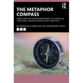 The Metaphor Compass: Directions for Metaphor Research in Language, Cognition, Communication, and Creativity
