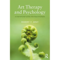 Art Therapy and Psychology: A Step-By-Step Guide for Practitioners