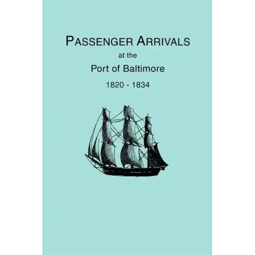 Passenger Arrivals at the Port of Baltimore, 1820-1834, from Customs Passenger Lists