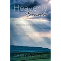 Heavenly Encounters: Personal Experiences with God