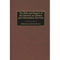 The Role and Impact of the Internet on Library and Information Services