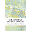 The Hound Of The Baskervilles: (Sir Arthur Conan Doyle Classics Collection)