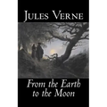 From the Earth to the Moon by Jules Verne, Fiction, Fantasy & Magic