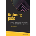 Beginning Jooq: Learn to Write Efficient and Effective Java-Based SQL Database Operations