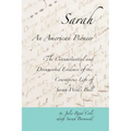 Sarah, An American Pioneer: The Circumstantial and Documented Evidence of the Courageous Life of Sarah Wells Bull