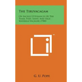 The Tiruvacagam: Or Sacred Utterances of the Tamil Poet, Saint, and Sage Manikka-Vacagar (1900)