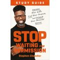 Stop Waiting for Permission Study Guide: Harness Your Gifts, Find Your Purpose, and Unleash Your Personal Genius