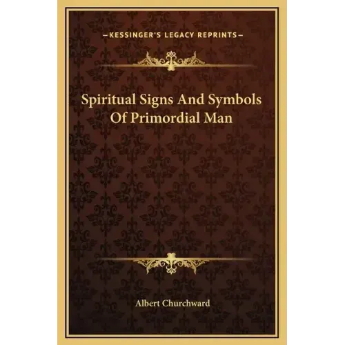 Spiritual Signs and Symbols of Primordial Man