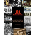 101 Monumental New York City Events: An Overview of the historic events that changed the city, the country and the world.