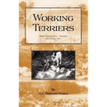 Working Terriers - Their Management, Training and Work, Etc. (History of Hunting Series -Terrier Dogs)