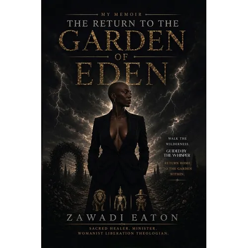 My MEMOIR - THE RETURN TO THE GARDEN OF EDEN