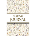 Sewing Journal (Wildflowers on Cream Background ): 6"x9" Hardcover Sewing Lover's Diary; Keep Your Pattern Logs, Favorite Fabric Library, and Sewing P