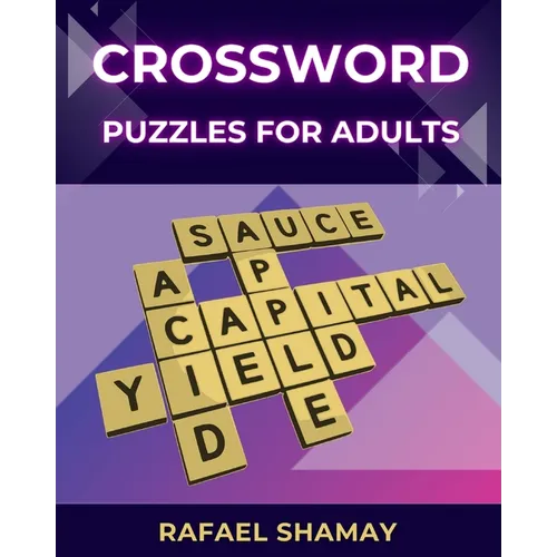 Crossword Puzzle Book for Adults: Relaxing Big Font, Anti-Eye Strain, Puzzle Book for Adults, Seniors to Have Fun and Brain Exercise with Solutions.