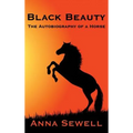 Black Beauty: A Classic Story of Courage, Kindness, and the Humane Treatment of Animals