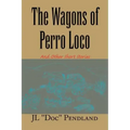 The Wagons of Perro Loco