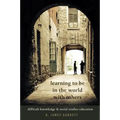 Learning to Be in the World with Others: Difficult Knowledge and Social Studies Education