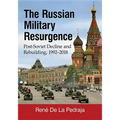 The Russian Military Resurgence: Post-Soviet Decline and Rebuilding, 1992-2018