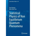 Statistical Physics of Non Equilibrium Quantum Phenomena