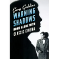 Warning Shadows: Home Alone with Classic Cinema
