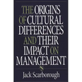 The Origins of Cultural Differences and Their Impact on Management