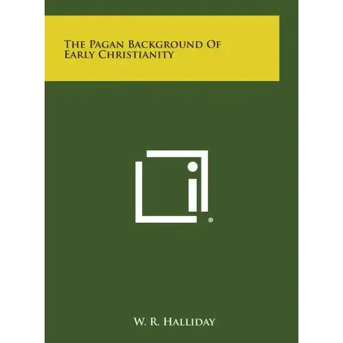 The Pagan Background of Early Christianity