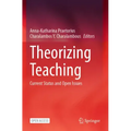 Theorizing Teaching: Current Status and Open Issues