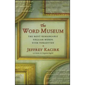 The Word Museum: The Most Remarkable English Words Ever Forgotten