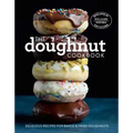 The Doughnut Cookbook: Easy Recipes for Baked and Fried Doughnuts