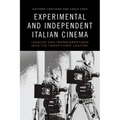 Experimental and Independent Italian Cinema: Legacies and Transformations Into the Twenty-First Century