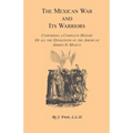 The Mexican War and Its Warriors: Comprising a Complete History of all the Operations of the American Armies in Mexico, with Biographical Sketches & A