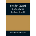 A Directory Cleveland & Ohio City For The Years 1837-38