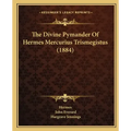 The Divine Pymander Of Hermes Mercurius Trismegistus (1884)