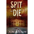 Spit and Die