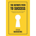 The Definite Path to Success: learn the fundamental lessons of life that no one teaches to win life and to become successful