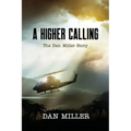 A Higher Calling: The Dan Miller Story