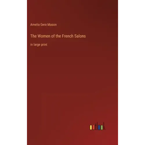 The Women of the French Salons: in large print