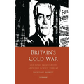Britain's Cold War: Culture, Modernity and the Soviet Threat