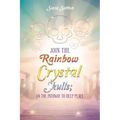 Join the Rainbow Crystal Skulls; on the Pathway to Deep Peace