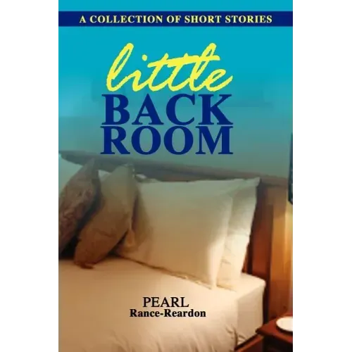 Little Back Room: A Collection of Short Stories