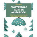 Montessori Winter Workbook: A Montessori Workbook For Pre-School And Kindergarten. Learn Maths, Alphabet, Numbers, Objects, Animals And Shapes. All Co