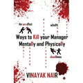 Ways to Kill Your Manager Mentally and Physically