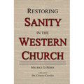Restoring Sanity in the Western Church