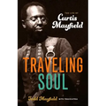 Traveling Soul: The Life of Curtis Mayfield
