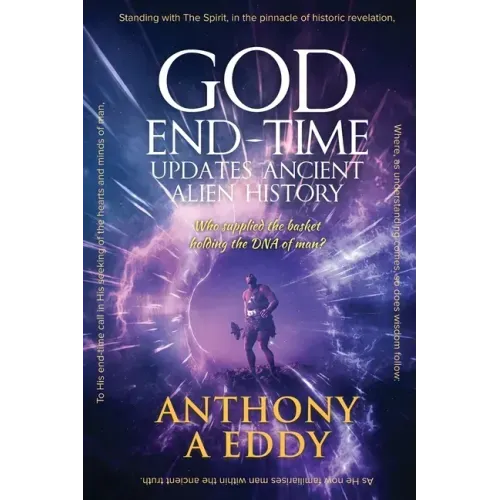 GOD End-time Updates Ancient Alien History