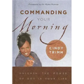 Commanding Your Morning: Unleash the Power of God in Your Life